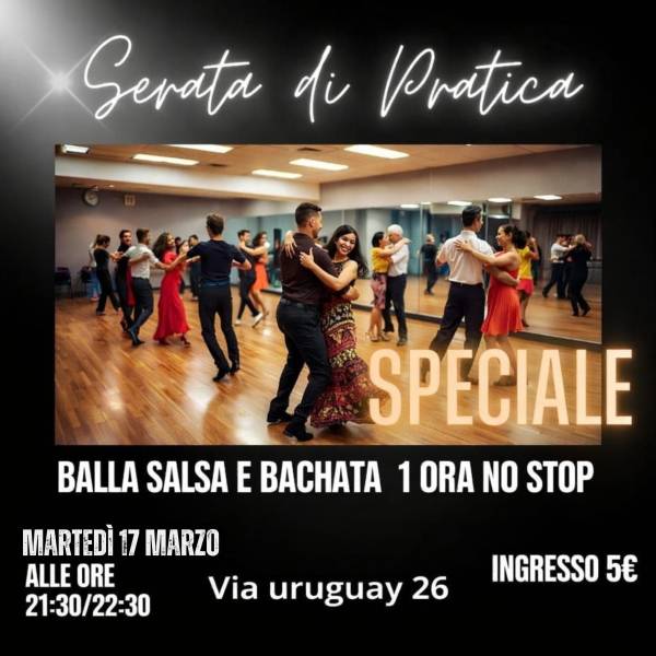 Locandina di una serata di pratica speciale: un ora no stop di salsa e bachata in Via Uruguay 26